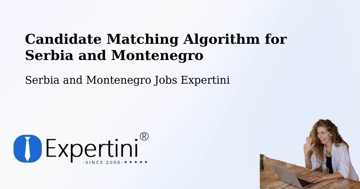 Candidate Matching Algorithm Overview – Kenora - Serbia and Montenegro Jobs Expertini